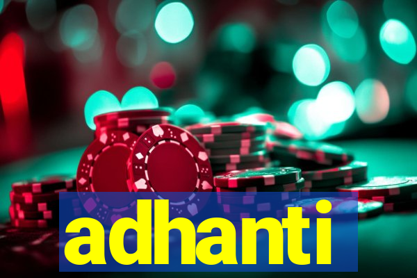 adhanti