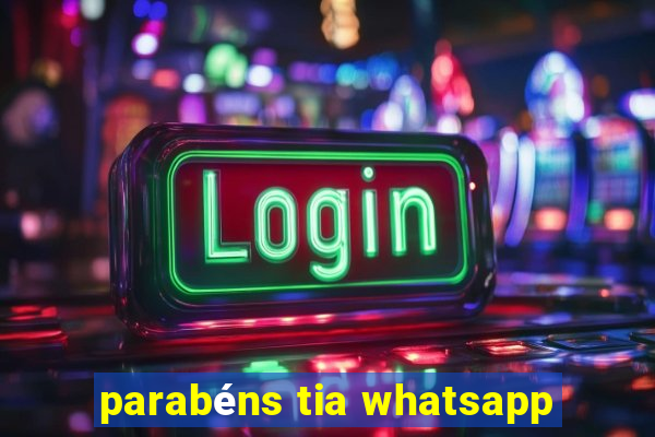 parabéns tia whatsapp