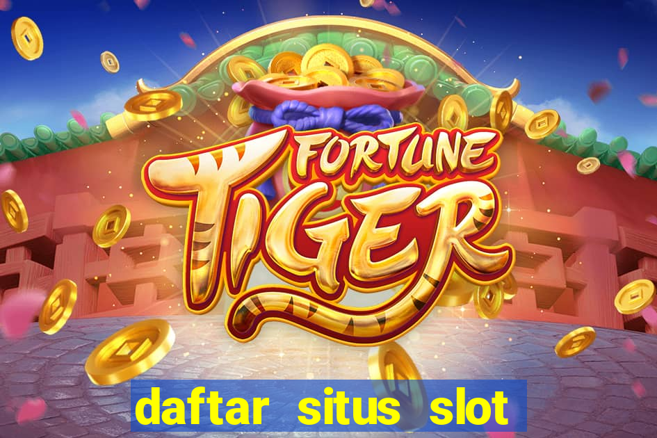 daftar situs slot gacor terbaru