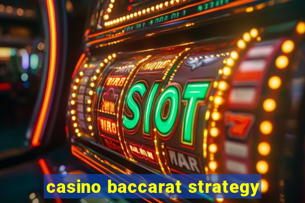 casino baccarat strategy