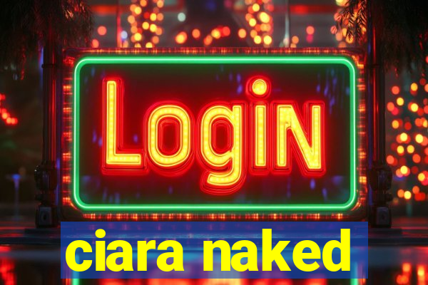 ciara naked