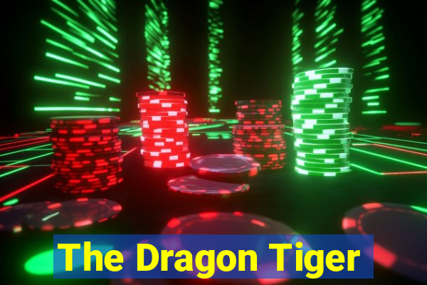 The Dragon Tiger