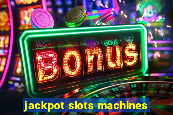 jackpot slots machines