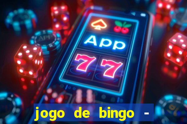 jogo de bingo - bingo ao vivo