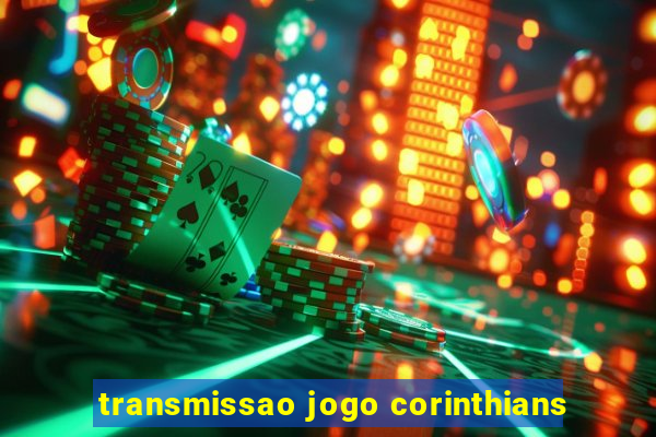 transmissao jogo corinthians