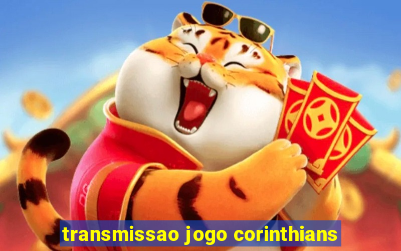 transmissao jogo corinthians