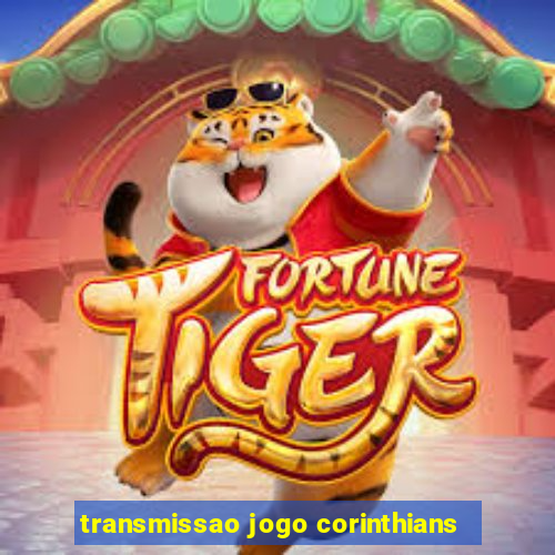 transmissao jogo corinthians