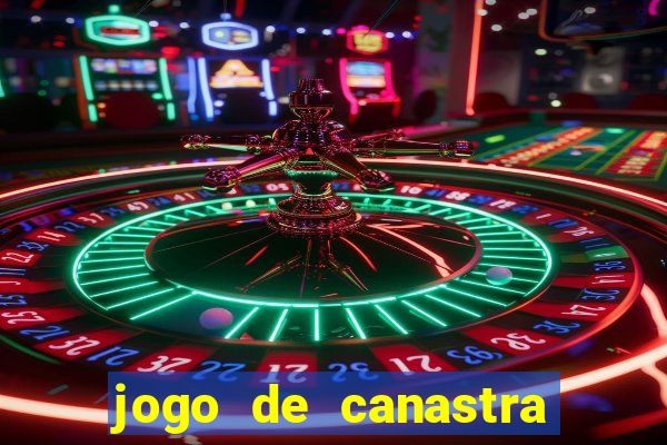 jogo de canastra valendo dinheiro