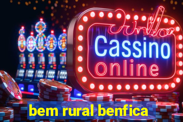 bem rural benfica