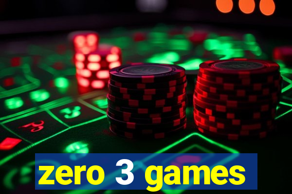 zero 3 games