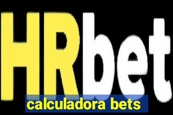 calculadora bets