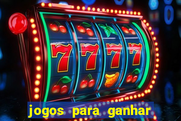 jogos para ganhar dinheiro com bonus de cadastro