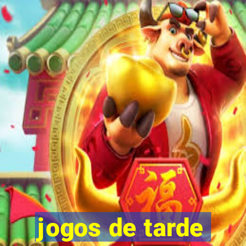 jogos de tarde