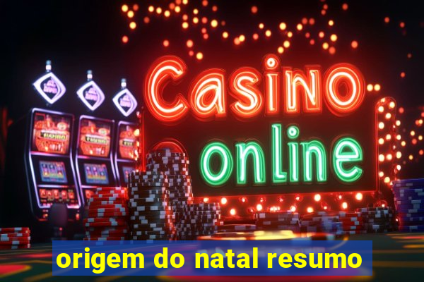 origem do natal resumo