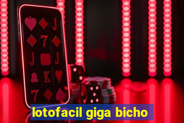 lotofacil giga bicho