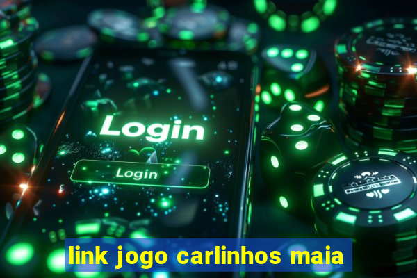 link jogo carlinhos maia