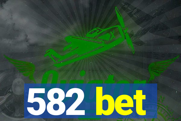 582 bet