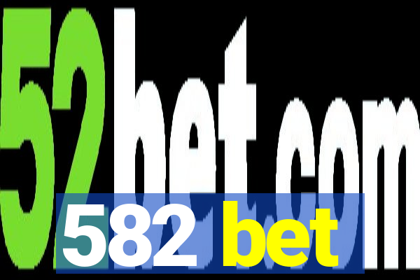 582 bet