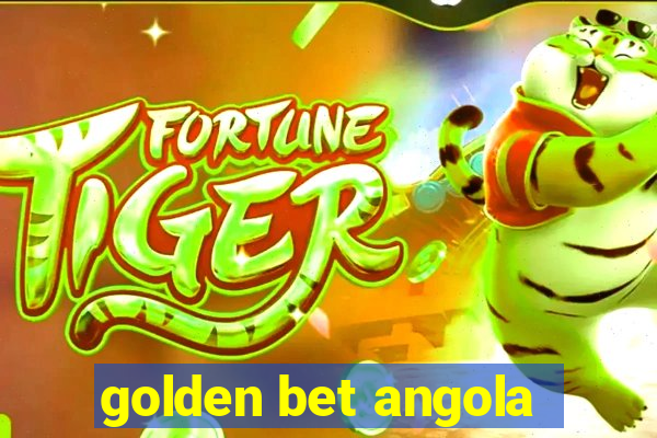 golden bet angola