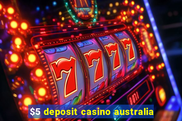 $5 deposit casino australia