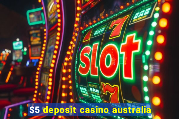 $5 deposit casino australia