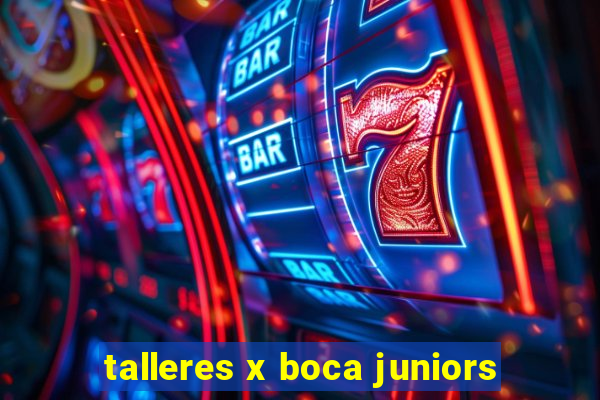 talleres x boca juniors