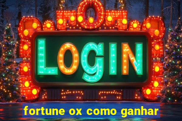 fortune ox como ganhar