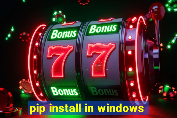 pip install in windows