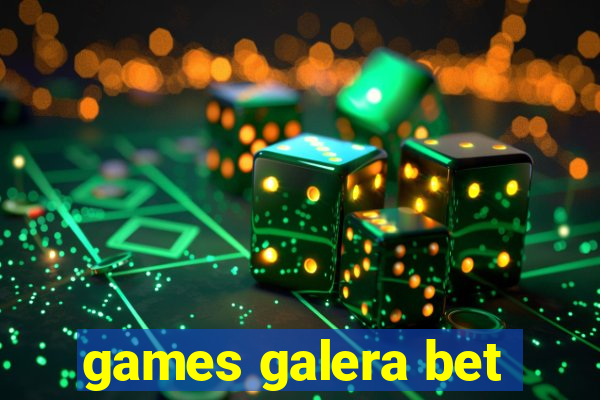 games galera bet