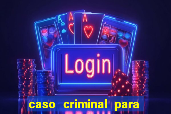 caso criminal para resolver pdf