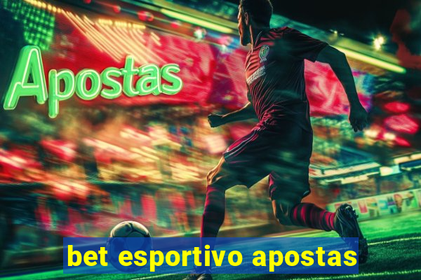 bet esportivo apostas