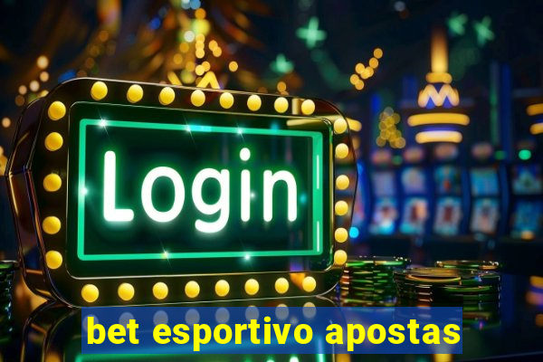 bet esportivo apostas