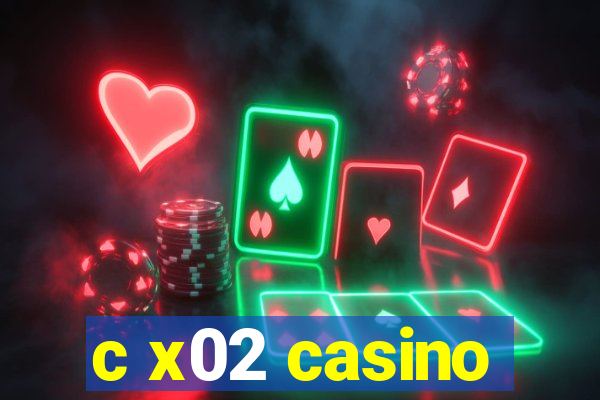 c x02 casino