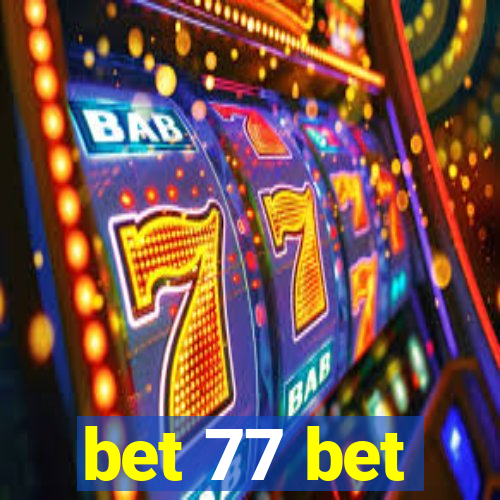 bet 77 bet