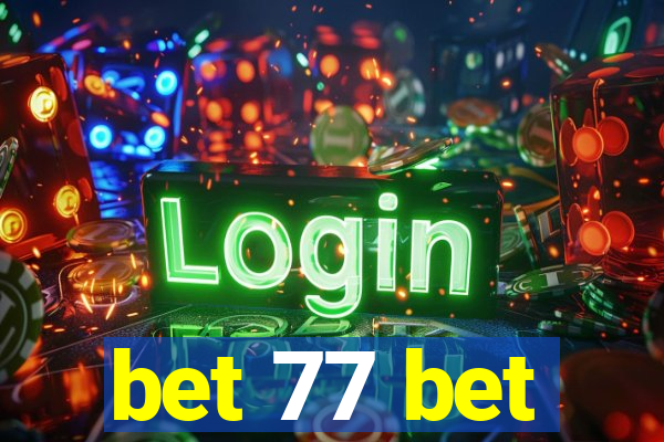 bet 77 bet