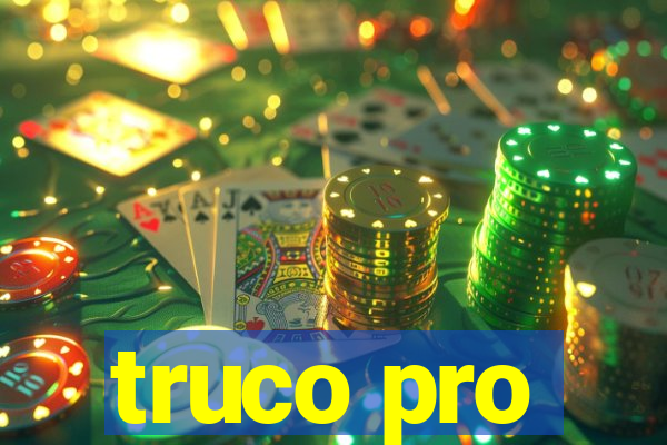 truco pro