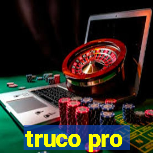 truco pro