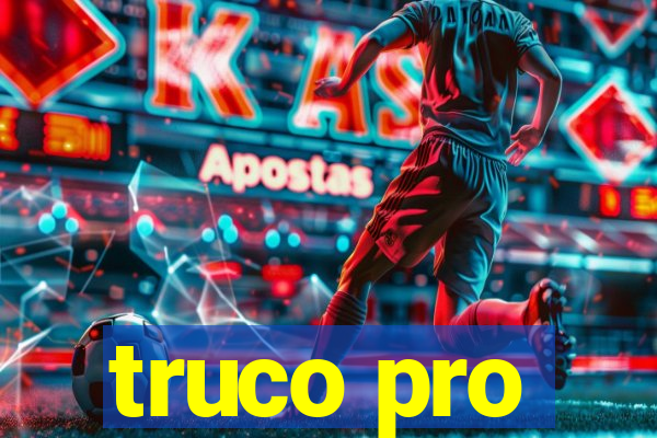 truco pro