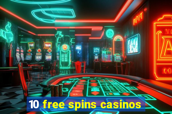 10 free spins casinos