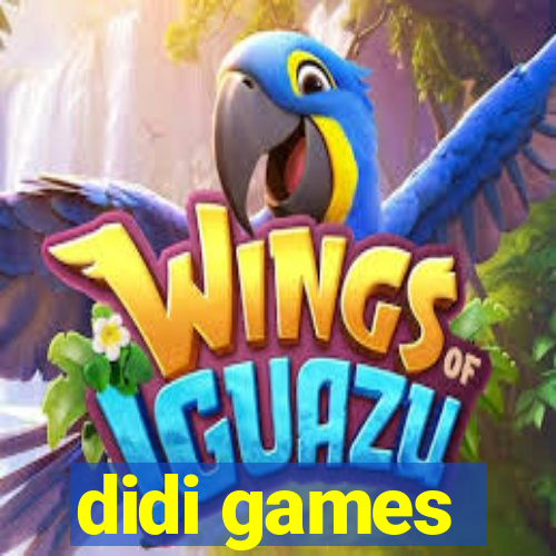 didi games