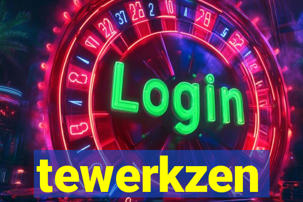 tewerkzen