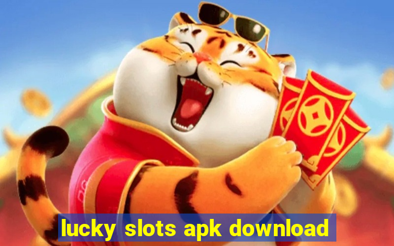 lucky slots apk download