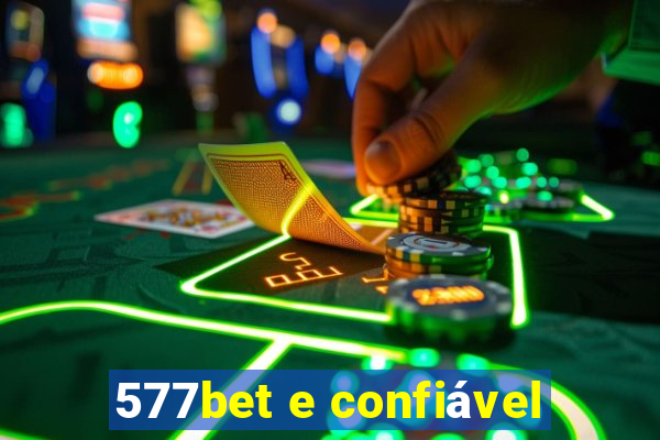 577bet e confiável