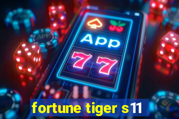 fortune tiger s11