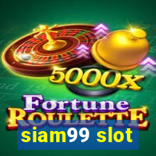 siam99 slot