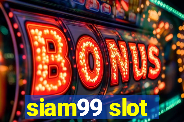 siam99 slot