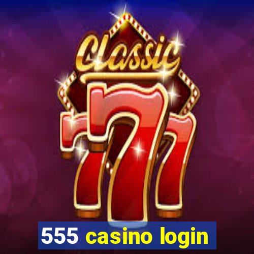 555 casino login