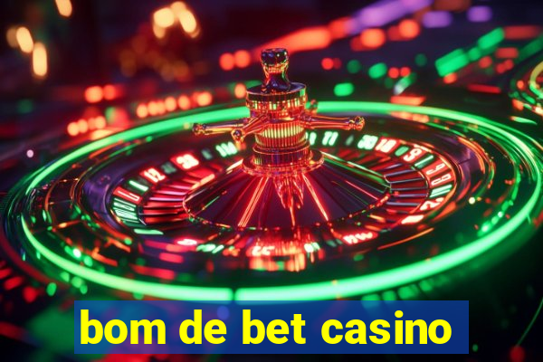 bom de bet casino