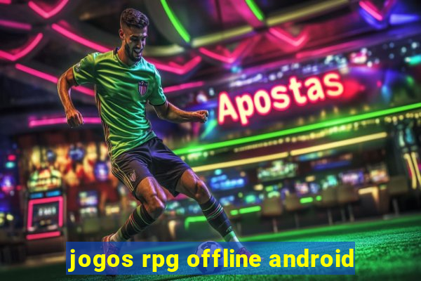 jogos rpg offline android