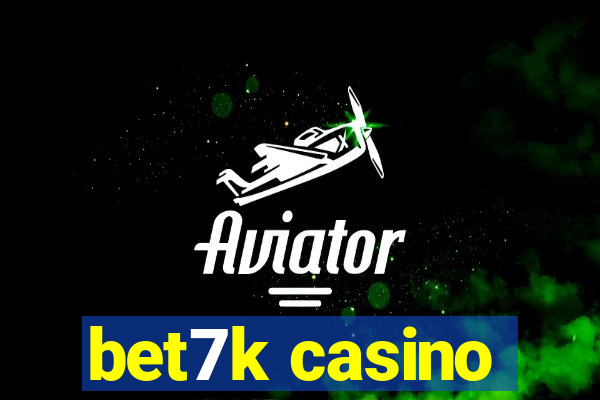 bet7k casino